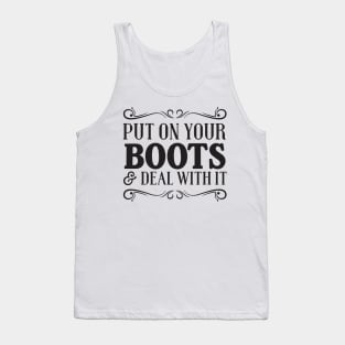 Put boots on deal with it Tank Top